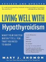 Living Well with Hypothyroidism: What Your Doctor Doesn't Tell You...That - Mary J. Shomon