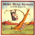 More Mole Stories and Little Gopher, Too - Lore Segal, Sergio Ruzzier