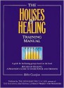 The Houses of Healing Training Manual - Robin Casarjian