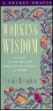 Working Wisdom: A Guide to the Art and Strategy of Success at Work - Patricia Monaghan