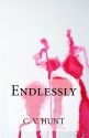 Endlessly - C.V. Hunt