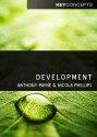 Development (Polity Key Concepts in the Social Sciences series) - Anthony Payne, Nicola Phillips