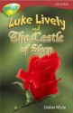 Luke Lively And The Castle Of Sleep (Oxford Reading Tree: Stage 15: Tree Tops: More Stories A) - Debbie White