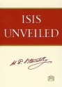 Isis Unveiled (Volumes 1 and 2) - Helena Petrovna Blavatsky