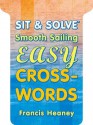 Sit & Solve® Smooth Sailing Easy Crosswords - Francis Heaney