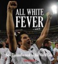 All White Fever: New Zealand's Road to the World Cup - John Matheson