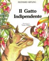 Il Gatto Independente - Rudyard Kipling, Teresa O'Brien, Luciana Dagrada