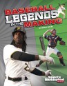 Baseball Legends in the Making - Martin Gitlin