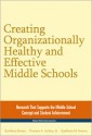 Creating Organizationally Healthy and Effective Middle Schools: Research That Supports the Middle School Concept and Student Achievement - Kathleen Roney, Vincent A. Anfara Jr., Kathleen Brown