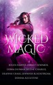 Wicked Magic (7 Wicked Tales Featuring Witches, Demons, Vampires, Fae, and More) - Deanna Chase, Selene Charles, Helen Harper, Hailey Edwards, Debra Dunbar, Jennifer Blackstream, Donna Augustine