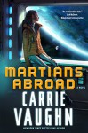Martians Abroad: A novel - Carrie Vaughn