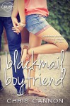 Blackmail Boyfriend (Entangled Crush) - Chris Cannon