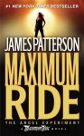 Maximum Ride: The Angel Experiment - James Patterson