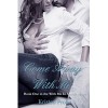 Come Away With Me (With Me in Seattle, #1) - Kristen Proby