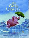 The Green Umbrella - Jackie Azúa Kramer, Maral Sassouni