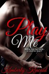 Play Me - Kimberly Kincaid