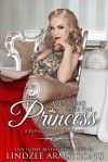 Winning Back the Princess (Royal Secrets #7)   - Lindzee Armstrong
