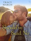 Should've Said No: A Thistle Bend Novel - Tracy March
