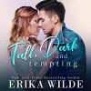 Tall, Dark and Tempting: A Best Friends to Lovers Romance (Tall, Dark and Sexy Series Book 3) - Erika Wilde, Lia Langola