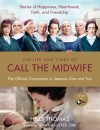 The Life and Times of Call the Midwife: The Official Companion to Season One and Two - Heidi Thomas