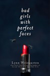 Bad Girls with Perfect Faces - Lynn Weingarten
