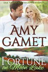 Fortune on Moon Lake (Love on the Lake Book 2) - Amy Gamet