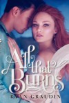 All That Burns - Ryan Graudin