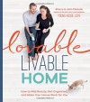 Lovable Livable Home: How to Add Beauty, Get Organized, and Make Your House Work for You - Sherry Petersik, John Petersik