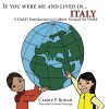 If You Were Me and Lived in...Italy: A Child's Introduction to Cultures Around the World by Carole P. Roman (2015-11-24) - Carole P. Roman;