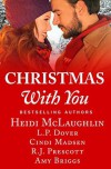 Christmas With You: an anthology - Cindi Madsen, Amy Briggs, L.P. Dover, Heidi  McLaughlin, R.J. Prescott 