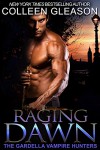 Raging Dawn: Max Denton Book 1 (The Gardella Vampire Hunters 7) - Colleen Gleason