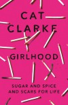Girlhood - Hachette Childrens Books, Cat Clarke