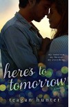 Here's to Tomorrow - Teagan Hunter, Murphy Rae