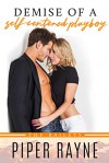 Demise of a Self-Centered Playboy (The Baileys #5) - Piper Rayne