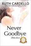Never Goodbye (The Barrington Billionaires Book 7) - Ruth Cardello