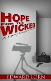 Hope for the Wicked (Larry Laughlin, #1) - Edward Lorn