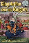 King Arthur and His Knights - Mabel Louise Robinson
