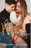 A Pizza My Heart (Slice Book 1) - Teagan Hunter