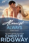 Almost Always (Book 2) - Christie Ridgway