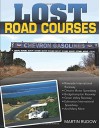 Lost Road Courses: Riverside, Ontario, Bridgehampton & More - Martin Rudow