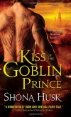 Kiss of the Goblin Prince: Shadowlands series - Shona Husk