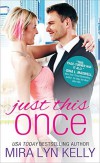 Just This Once - Mira Lyn Kelly