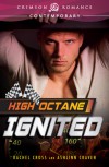 High Octane: Ignited - Ashlinn Craven, Rachel Cross