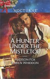 A Hunter Under the Mistletoe: All Is BrightHeat of a Helios - Sarah Addison Allen, Karen Whiddon