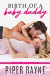 Birth of a Baby Daddy (The Baileys #3) - Piper Rayne
