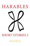 Harables: Short Stories 2 (Volume 2) - Haidji
