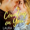 Counting on You - Laura Chapman, Rebecca Hansen