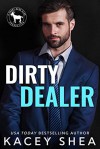 Dirty Dealer (Cocky Hero Club) - Kacey Shea