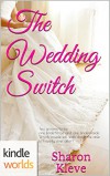 Four Weddings and a Fiasco: The Wedding Switch (Kindle Worlds Novella) - Sharon Kleve