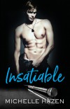 Insatiable - Michelle Hazen